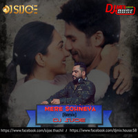 Mere Sohneya (Remix) - DJ SIJOE by Djmixhouse
