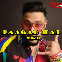 Paagal (Club Mix) - NKD by Djmixhouse