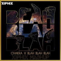 Chakra x Blah Blah Blah (XiphiX Mashup) by XiphiX