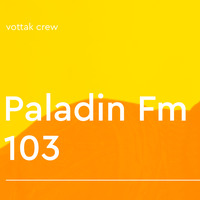 Паладин Фм - Выпуск 103 (PaladinFM_v103) by Sasha Paladion