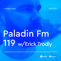 Paladin FM - Main 119 ft. Erick Trodly by Sasha Paladion