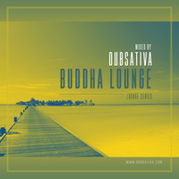 THE BUDDHA LOUNGE -  SELECTED &amp; MIXED BY DUBSATIVA (2001) by Dubsativa