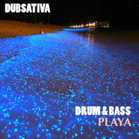 DUBSATIVA - DRUM &amp; BASS PLAYA by Dubsativa