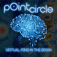 Virtual Mind In The Brain by Point Circle - Experimental Electro Music