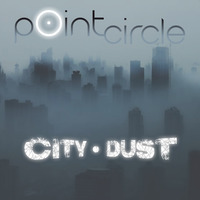 City Dust by Point Circle - Experimental Electro Music