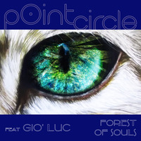 Forest Of Souls Feat Giò Luc by Point Circle - Experimental Electro Music