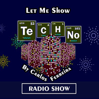 Let me Show Techno by Carlos Ferreira Radio Show (September 2021) by Carlos Ferreira (POR) (Dj & Techno Producer)