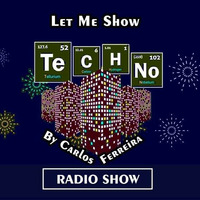 Let Me Show Techno Radio Show by Carlos Ferreira (July 2022) by Carlos Ferreira (POR) (Dj & Techno Producer)