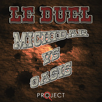 Le Duel #90 : Michidar VS Oasis by Le Duel