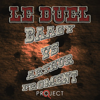 Le Duel #76 : Baagy VS Arthur Froment by Le Duel