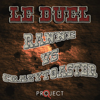 Le Duel #73 : Ranne VS CrazyToaster by Le Duel