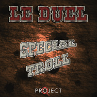 Le Duel #60 : Special Troll by Le Duel