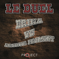 Le Duel #56 : Erika VS Arthur Froment by Le Duel