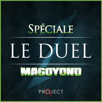 Le Duel #49 : Spécial MagoYond by Le Duel