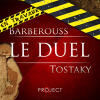 Le Duel #45 : Barberouss VS Tostaky by Le Duel
