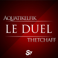 Le Duel #40 : Aquatikelfik VS thetchaff by Le Duel