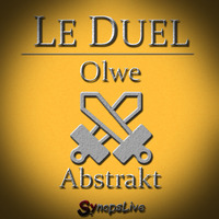 Le Duel #29 : Olwe VS Abstrakt by Le Duel
