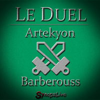 Le Duel #25 : barberouss VS Artekyon by Le Duel