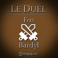 Le Duel #18 : Fox VS Bardyl by Le Duel