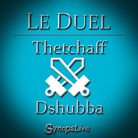 Le Duel #17 : Thetchaff VS Dshubba by Le Duel