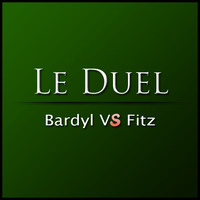 Le Duel #3 : Bardyl VS Fitz by Le Duel