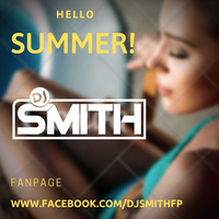 DJ SMITH PRES. HELLO SUMMER! by Dj Smith