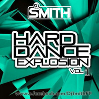 DJ SMITH PRES. HARD DANCE EXPLOSION Vol.1 by Dj Smith