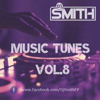 DJ SMITH PRESENTS MUSIC TUNES Vol.8 by Dj Smith