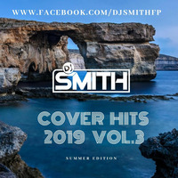 DJ SMITH PRES. COVER HITS 2019 VOLUME 3  ( SUMMER EDITION ) by Dj Smith