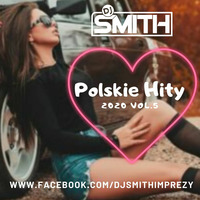 POLSKIE HITY 2020  VOL.5 by DJ SMITH by Dj Smith