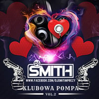 DJ SMITH KLUBOWA POMPA VOL.2 by Dj Smith