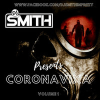 DJ SMITH PRES. CORONAVIXA VOL.1 by Dj Smith