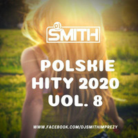 DJ SMITH PRES. POLSKIE HITY 2020 Vol.8 by Dj Smith