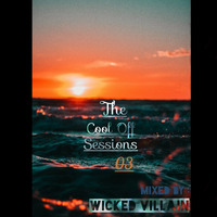 The Cool Off Sessions [Episode 03] mixed by Wicked Villain by Wicked Villain