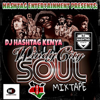 Dj Hashtag Kenya#Windy City Soul Mixtape 2019 by Dj Hashtag Kenya