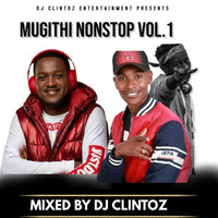 DJ CLINTOZ MUGITHI NONSTOP VOL 1 by Dj clintoz