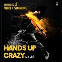 Blue Eyes &amp; Morty Simmons - Hands Up Crazy 26 by oooMFYooo
