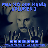 Carlos Madrigal - Mas Mix Que Mania 03 by oooMFYooo