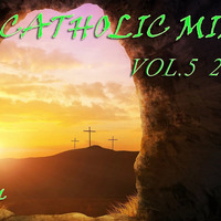 BEST OF CATHOLIC MIX VOL.5 2020 {KWARESMA EDITION} DJ TIJAY254 by Dj Tijay 254