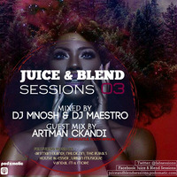 Juice &amp; Blend Sessions 03 (Mixed by Maestro) by Juice & Blend Sessions