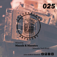 Juice and Blend Sessions #025 (Mixed by Mnosh &amp; Maestro) by Juice & Blend Sessions