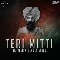 Teri Mitti ( Kesari ) DJ Veer X Deadly Vibes Remix by Deadly Vibes