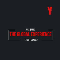 The Global Experience #YFM 99.2 - Juss Banks Guestmix by Juss_Banks