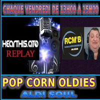 emission pop corn oldies rcmb aldi soul  ce vendredi 24 mai 2019 by remixclubbing1971