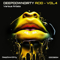 DeepDownDirty - ACID Vol 4 Mixed By DJMarz by DJMarz