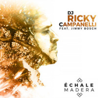 (2019) DJ Ricky Campanelli (Feat Jimmy Bosch) - Echale madera by DJ ferarca & Expresión Latina