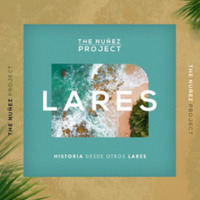 (2019) The Nuñez Project - Lares by DJ ferarca & Expresión Latina