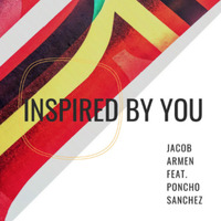 (2020) Jacob Armen (Feat Poncho Sanchez) - Inspired by you by DJ ferarca & Expresión Latina