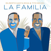 (2020) Gilberto Santa Rosa (Feat Tito Nieves) - La Familia by DJ ferarca & Expresión Latina