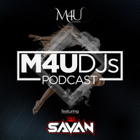June  2022 Ft. DJ SAVAN by M4U DJs Podcast